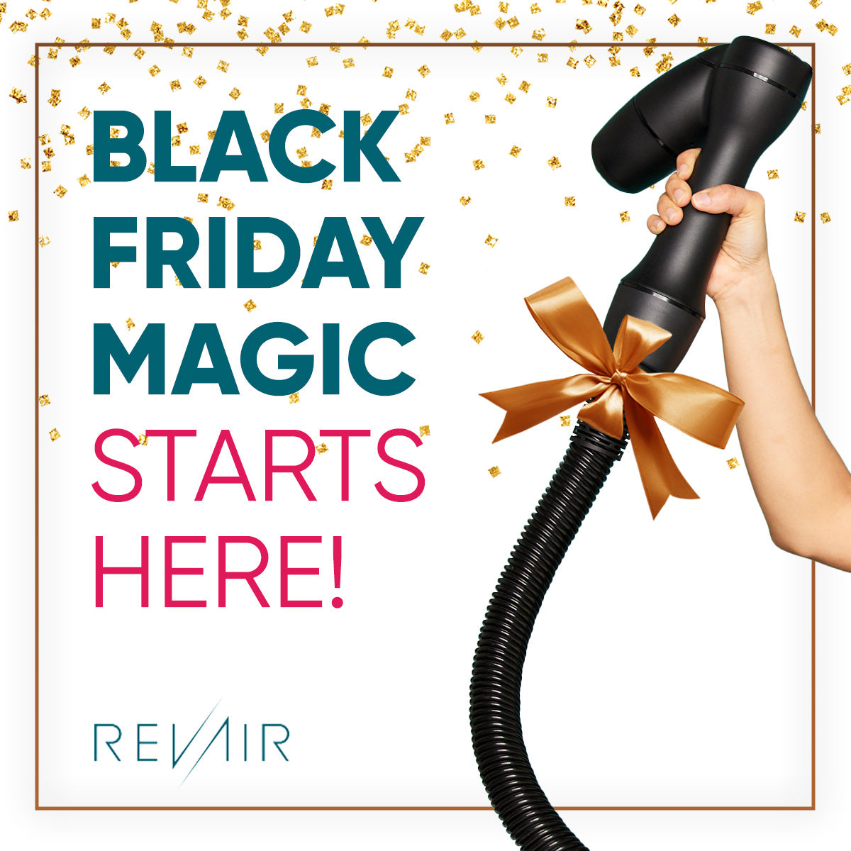 Hand holding a black hair dryer with a gold bow, surrounded by confetti, and text 'Black Friday Magic Starts Here! REVAIR' on a white background.