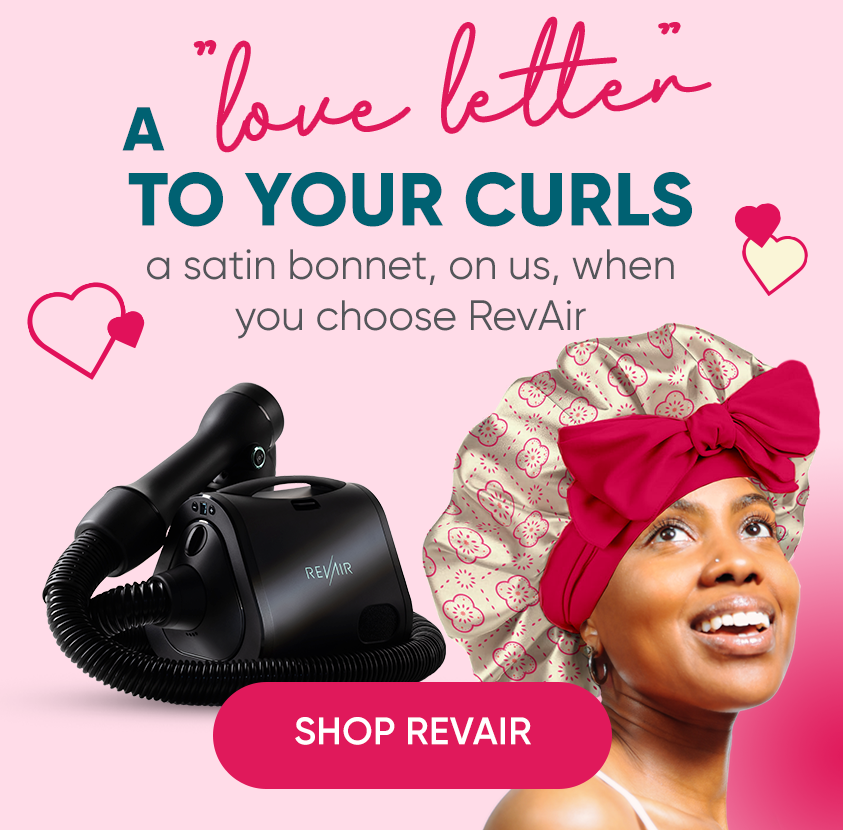 Shop RevAir: a love letter to your curls. Get a satin bonnet on us when you choose RevAir