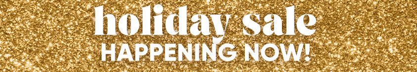 Holiday sale happening now! on a gold glitter background