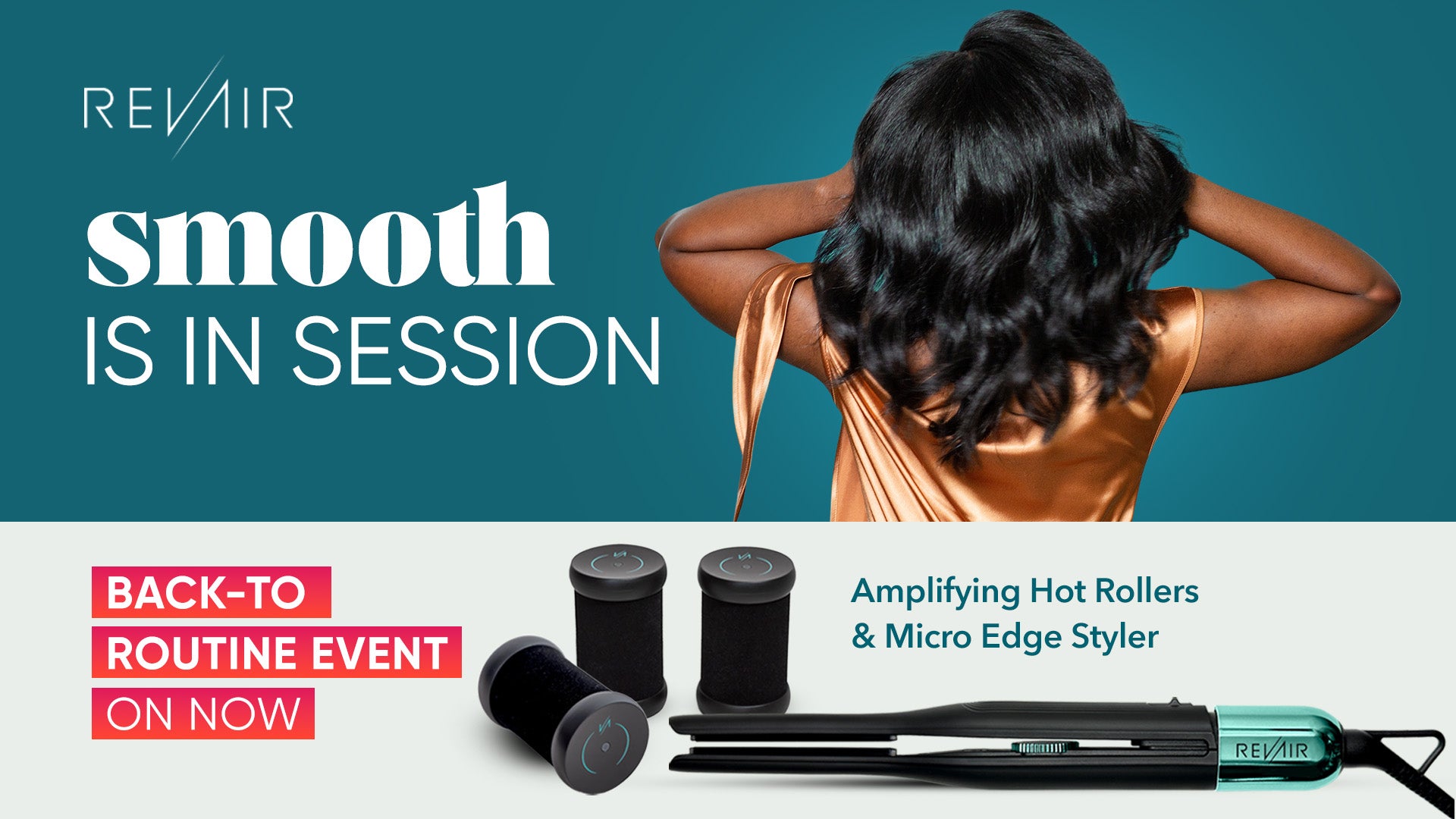 Promotional banner for REVAIR hair styling tools, featuring a woman with styled dark hair seen from behind against a teal background, with text reading 'smooth IS IN SESSION' and product photos of hot rollers and a micro edge stylister on a white lower section.